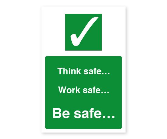 THINK SAFE WORK SAFE BE SAFE 200 X 300mm SELF ADHESIVE