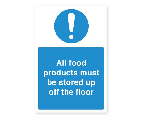 ALL FOOD PRODUCTS MUST BE STORED UP OFF THE FLOOR 200 X 300 SELF ADHESIVE