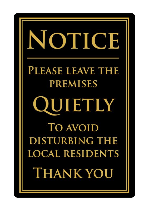 PLEASE LEAVE PREMISES QUIETLEY 170X260MM RIGID BLACK / GOLD